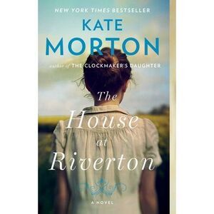 The House at Riverton -- Kate Morton